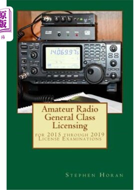 海外直订Amateur Radio General Class Licensing: for 2015 through 2019 License Examination 业余无线电综合类执照:适用
