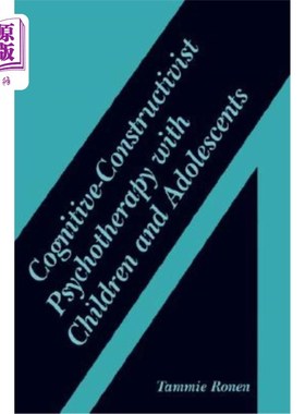 海外直订医药图书Cognitive-Constructivist Psychotherapy with Children and Adolescents 儿童和青少年的认知建构主义心理治疗