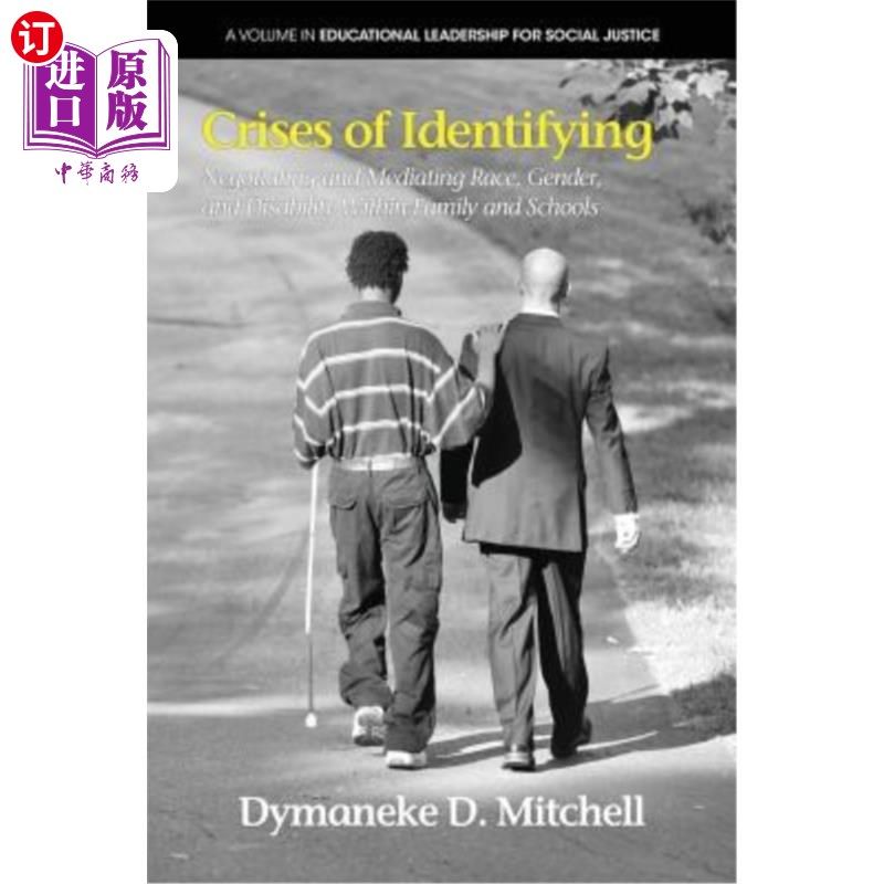 海外直订Crises of Identifying: Negotiating and Mediating Race, Gender, and Disability Wi 识别危机:在家庭和学校内协