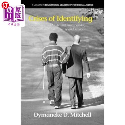 海外直订Crises of Identifying: Negotiating and Mediating Race, Gender, and Disability Wi 识别危机:在家庭和学校内协