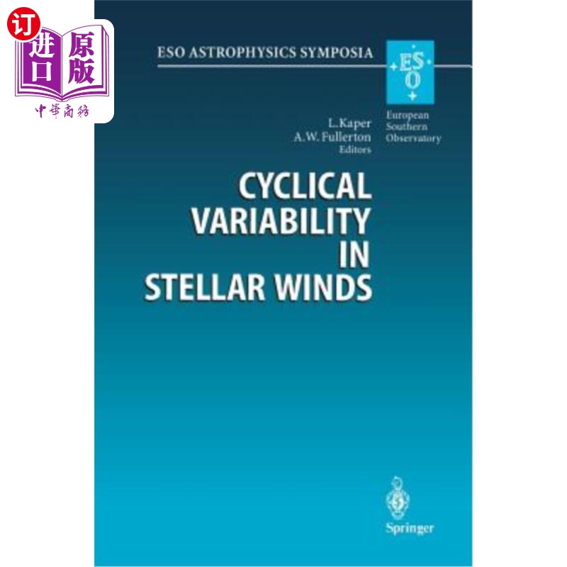 海外直订Cyclical Variability in Stellar Winds: Proceedings of the Eso Workshop Held at G 恒星风的周期性变化：1997年