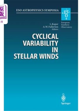 海外直订Cyclical Variability in Stellar Winds: Proceedings of the Eso Workshop Held at G 恒星风的周期性变化：1997年