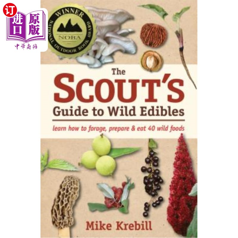 海外直订The Scout's Guide to Wild Edibles: Learn How to Forage, Prepare & Eat 40 Wild Fo 童子军野生食物指南:学习如