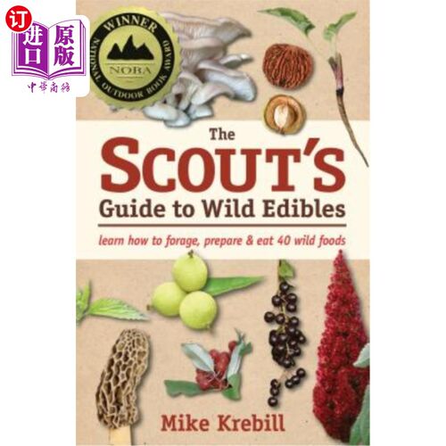 海外直订The Scout's Guide to Wild Edibles: Learn How to Forage, Prepare & Eat 40 Wild Fo 童子军野生食物指南：学习如