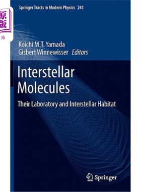海外直订Interstellar Molecules: Their Laboratory and Interstellar Habitat 星际分子:他们的实验室和星际栖息地