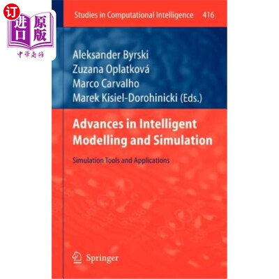 海外直订Advances in Intelligent Modelling and Simulation: Simulation Tools and Applicati 智能建模与仿真的进展：仿真