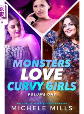海外直订Monsters Love Curvy Girls, Books 1-3: Nanny, Surrogate, Assistant 怪物喜欢曲曲折折的女孩，1-3卷:保姆，代理