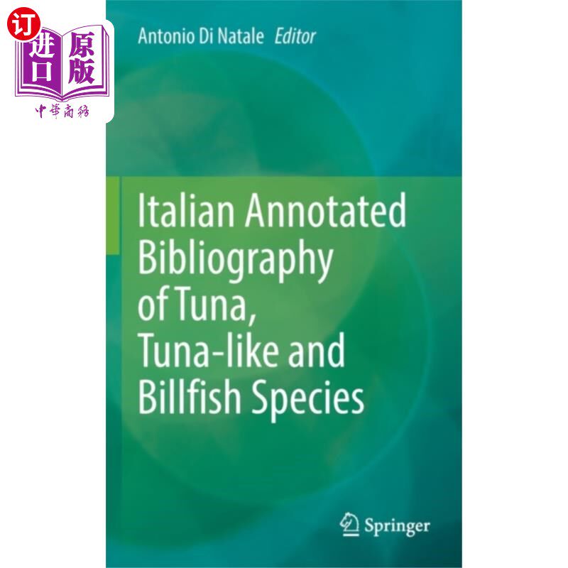 海外直订Italian Annotated Bibliography of Tuna, Tuna-lik... 金枪鱼、类金枪鱼和长嘴鱼的意大利注释参考书目