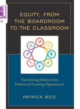 海外直订Equity, From the Boardroom to the Classroom: Transforming Districts into Profess 公平，从董事会到课堂：将学区转