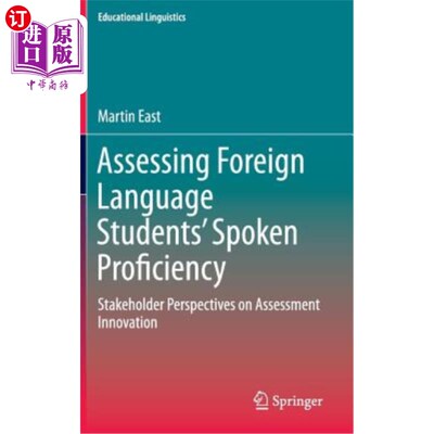 海外直订Assessing Foreign Language Students' Spoken Proficiency: Stakeholder Perspective 外语学生口语水平评估：利益相关