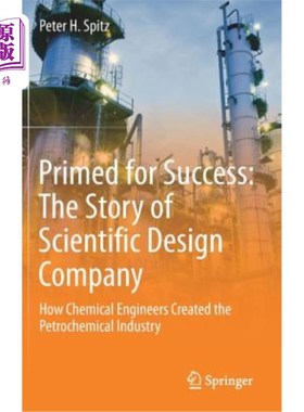 海外直订Primed for Success: The Story of Scientific Design Company: How Chemical Enginee 准备成功:科学设计公司的故