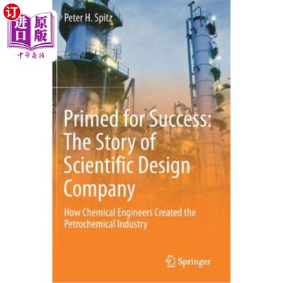 海外直订Primed for Success: The Story of Scientific Design Company: How Chemical Enginee 准备成功:科学设计公司的故