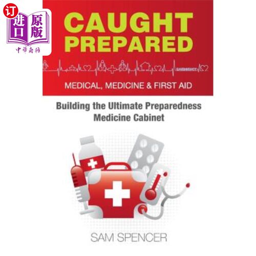 海外直订医药图书Caught Prepared: Medicine, Medical and First Aid: Building the Ultimate Prepared 抓获准备：药品、医
