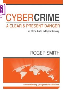 海外直订CyberCrime - A Clear and Present Danger: The CEO's Guide to Cyber Security 犯罪-一个清晰而现实的危险:网
