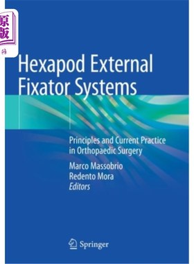 海外直订医药图书Hexapod External Fixator Systems: Principles and Current Practice in Orthopaedic 六足外固定架系统: