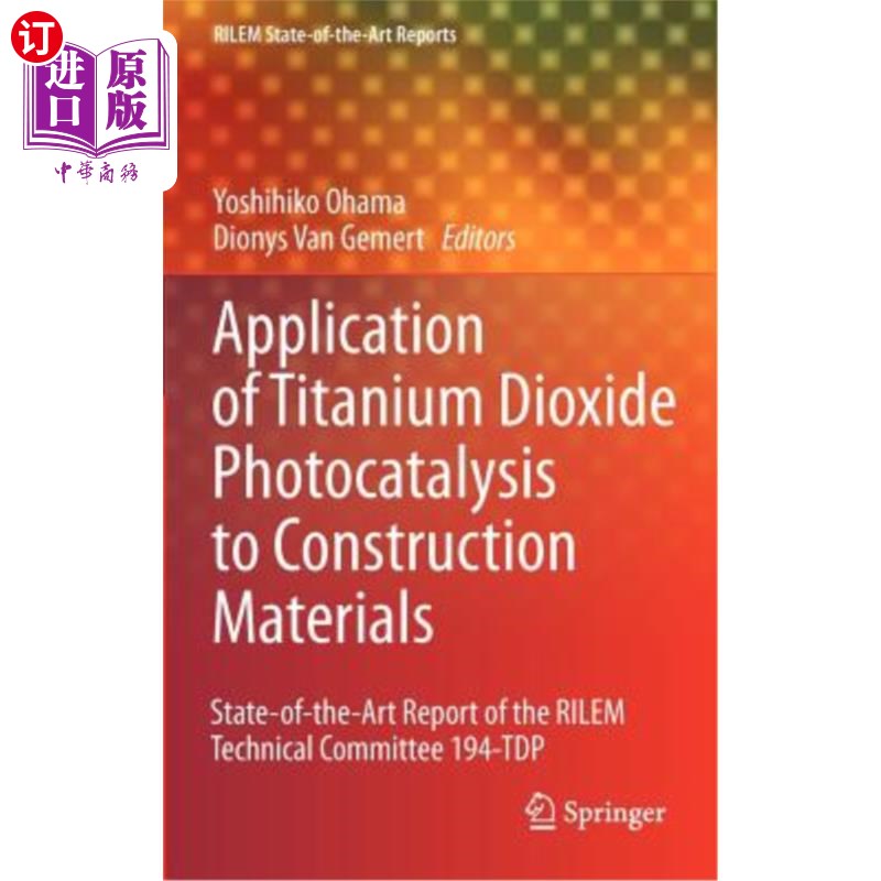 海外直订Application of Titanium Dioxide Photocatalysis to Construction Materials: State- 二氧化钛光催化在建筑材料中