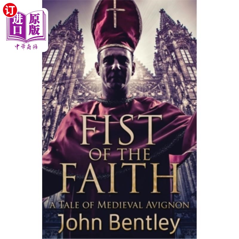 海外直订Fist Of The Faith: A Tale Of Medieval Avignon 《信仰之拳:中世纪阿维尼翁的故事》