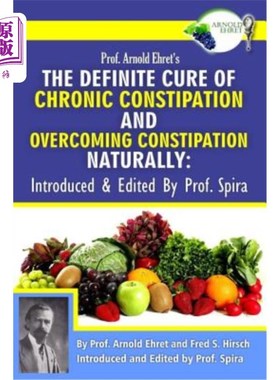 海外直订医药图书Prof. Arnold Ehret's the Definite Cure of Chronic Constipation and Overcoming Co Arnold