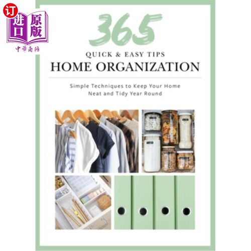 海外直订365 Quick & Easy Tips: Home Organization: Simple Techniques to Keep Your Home Ne 365个快速简单的小贴士:家庭