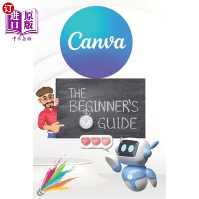 海外直订Canva 2024 Guide: Beginner's Handbook to Visual Design Mastery - Essential Tips  Canva 2024