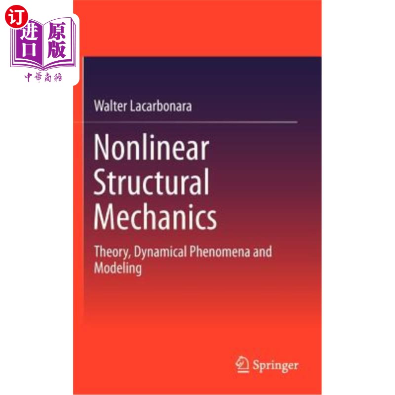 海外直订Nonlinear Structural Mechanics: Theory, Dynamical Phenomena and Modeling 非线性结构力学：理论、动力学现象和建模