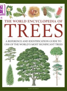 海外直订The World Encyclopedia of Trees: A Reference and Identification Guide to 1300 of 世界树木百科全书:1300种世