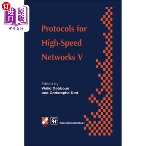 海外直订Protocols for High-Speed Networks V: Tc6 Wg6.1/6.4 Fifth International Workshop  第五届高速协议国际研讨
