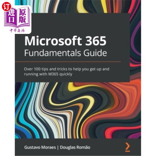 海外直订Microsoft 365 Fundamentals Guide: Over 100 tips and tricks to help you get up an Microsoft