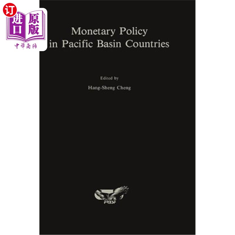 海外直订Monetary Policy in Pacific Basin Countries: Papers Presented at a Conference Spo太平洋流域国家的货币政策：旧金-封面