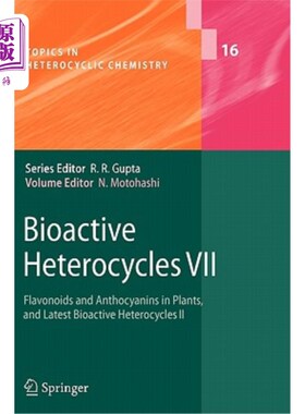 海外直订Bioactive Heterocycles VII: Flavonoids and Anthocyanins in Plants, and Latest Bi 生物活性杂环VII：植物中的黄