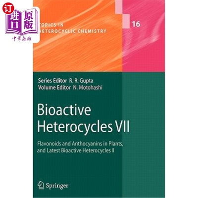 海外直订Bioactive Heterocycles VII: Flavonoids and Anthocyanins in Plants, and Latest Bi 生物活性杂环VII：植物中的黄