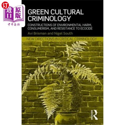 海外直订Green Cultural Criminology: Constructions of Environmental Harm, Consumerism, an