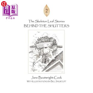 海外直订The Skeleton Leaf Stories: Behind the Shutters 骷髅叶故事:百叶窗背后