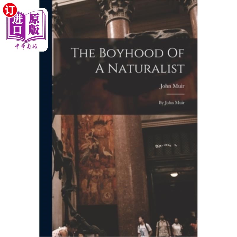 海外直订The Boyhood Of A Naturalist: By John Muir 《博物学家的少年时代》约翰·缪尔著