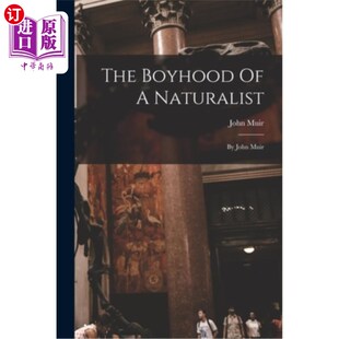 John 约翰·缪尔著 少年时代 博物学家 Muir Naturalist Boyhood 海外直订The