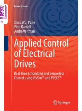 海外直订Applied Control of Electrical Drives: Real Time Embedded and Sensorless Control  电力驱动的应用控制：使用Vis