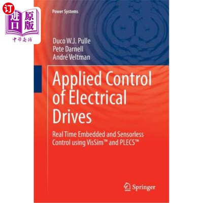 海外直订Applied Control of Electrical Drives: Real Time Embedded and Sensorless Control  电力驱动的应用控制：使用Vis