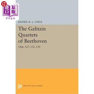 海外直订The Galitzin Quartets of Beethoven: Opp. 127, 132, 130 贝多芬的加利津四重奏：第127、132、130页