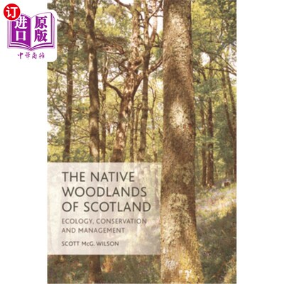 海外直订The Native Woodlands of Scotland: Ecology, Conservation and Management 苏格兰原生林地:生态、保护和管理