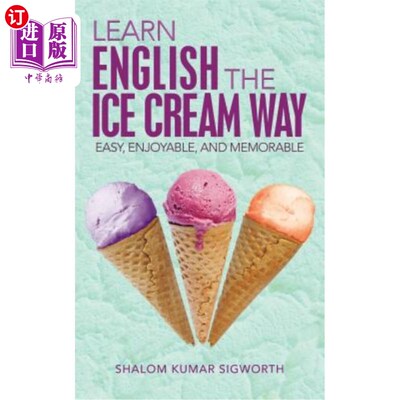 海外直订Learn English the Ice Cream Way: Easy, Enjoyable, and Memorable 用冰淇淋的方式学习英语:简单，愉快，难忘