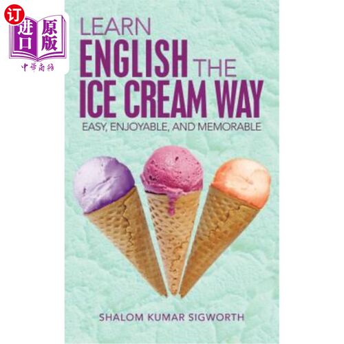 海外直订Learn English the Ice Cream Way: Easy, Enjoyable, and Memorable 用冰淇淋的方式学习英语:简单，愉快，难忘