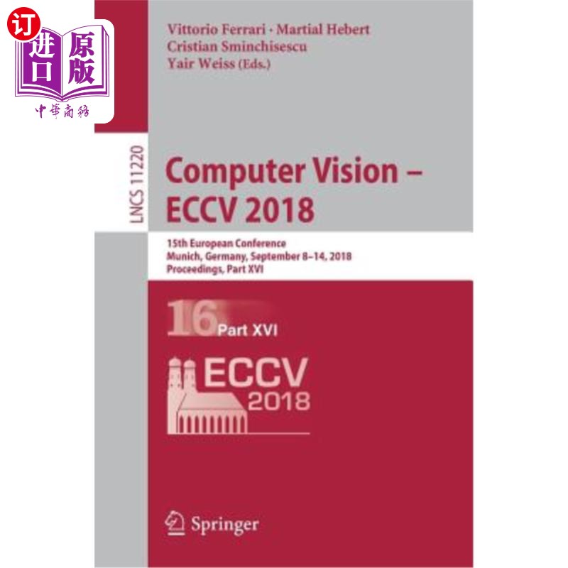 海外直订Computer Vision - Eccv 2018: 15th European Conference, Munich, Germany, Septembe 计算机视觉-ECCV2018：