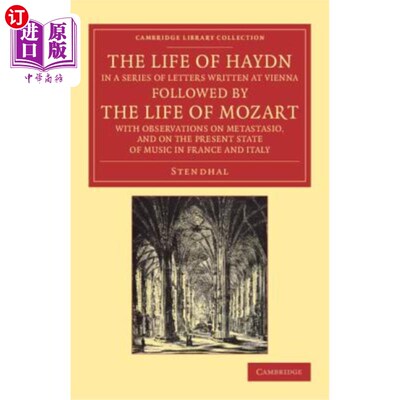 海外直订The Life of Haydn, in a Series of Letters Written at Vienna: Followed by the Lif 海顿的一生，在维也纳写的一系列