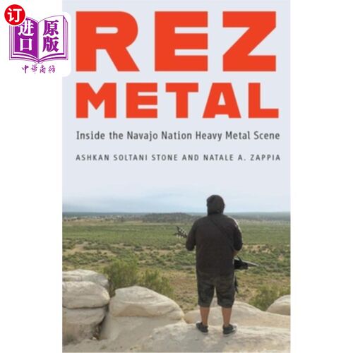 海外直订Rez Metal: Inside the Navajo Nation Heavy Metal Scene Rez Metal:纳瓦霍民族重金属场景内部
