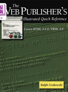 海外直订The Web Publisher's Illustrated Quick Reference: Covers HTML 3.2 and VRML 2.0 出版商的插图快速参考：涵