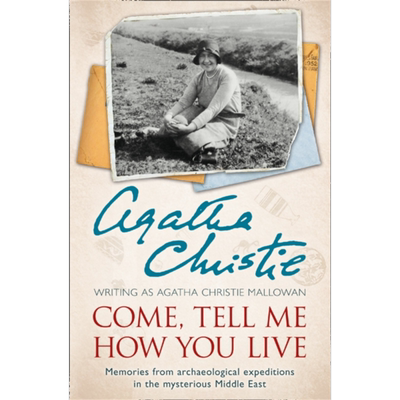 阿加莎系列 情牵叙利亚 COME TELL ME HOW YOU LIVE 英文原版 Agatha Christie 流行 推理 侦探 小说 悬疑【中商原版】