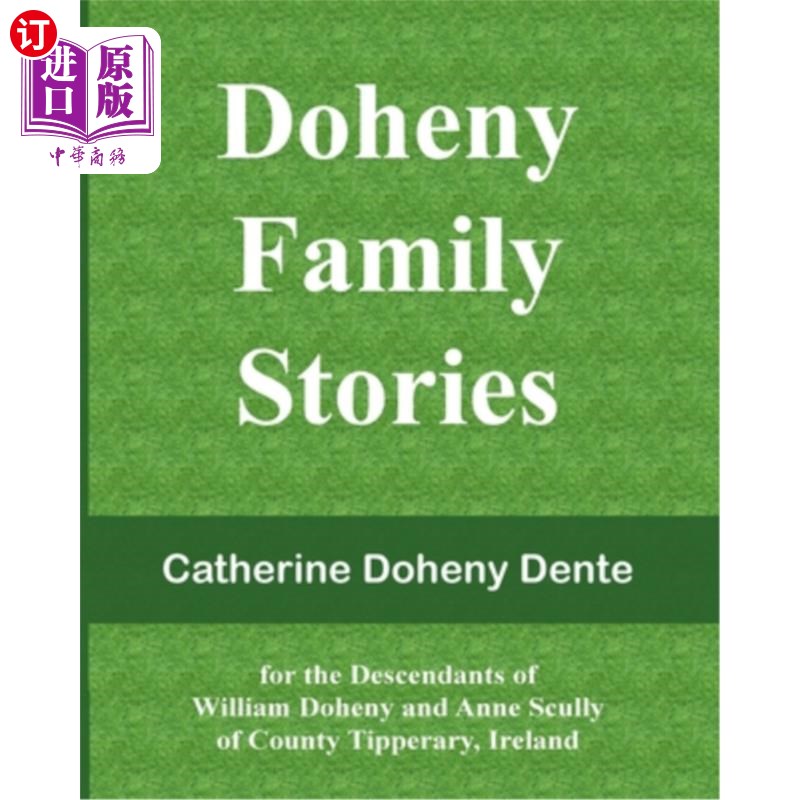 海外直订Doheny Family Stories: for the Descendants of William Doheny and Anne Scully of  多亨尼家族故事:爱尔兰蒂珀
