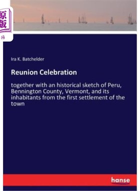 海外直订Reunion Celebration: together with an historical sketch of Peru, Bennington Coun 团聚庆典：连同秘鲁、佛蒙特