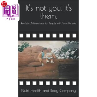 海外直订It's not you, it's them.: Realistic Affirmations for People with Toxic Parents 不是你的问题，是他们的问题。