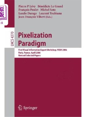 海外直订Pixelization Paradigm: Visual Information Expert Workshop, View 2006, Paris, Fra 像素化范式：视觉信息专家研